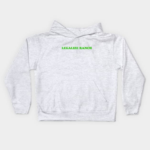 Legalize Ranch T-Shirt Kids Hoodie by dumbshirts